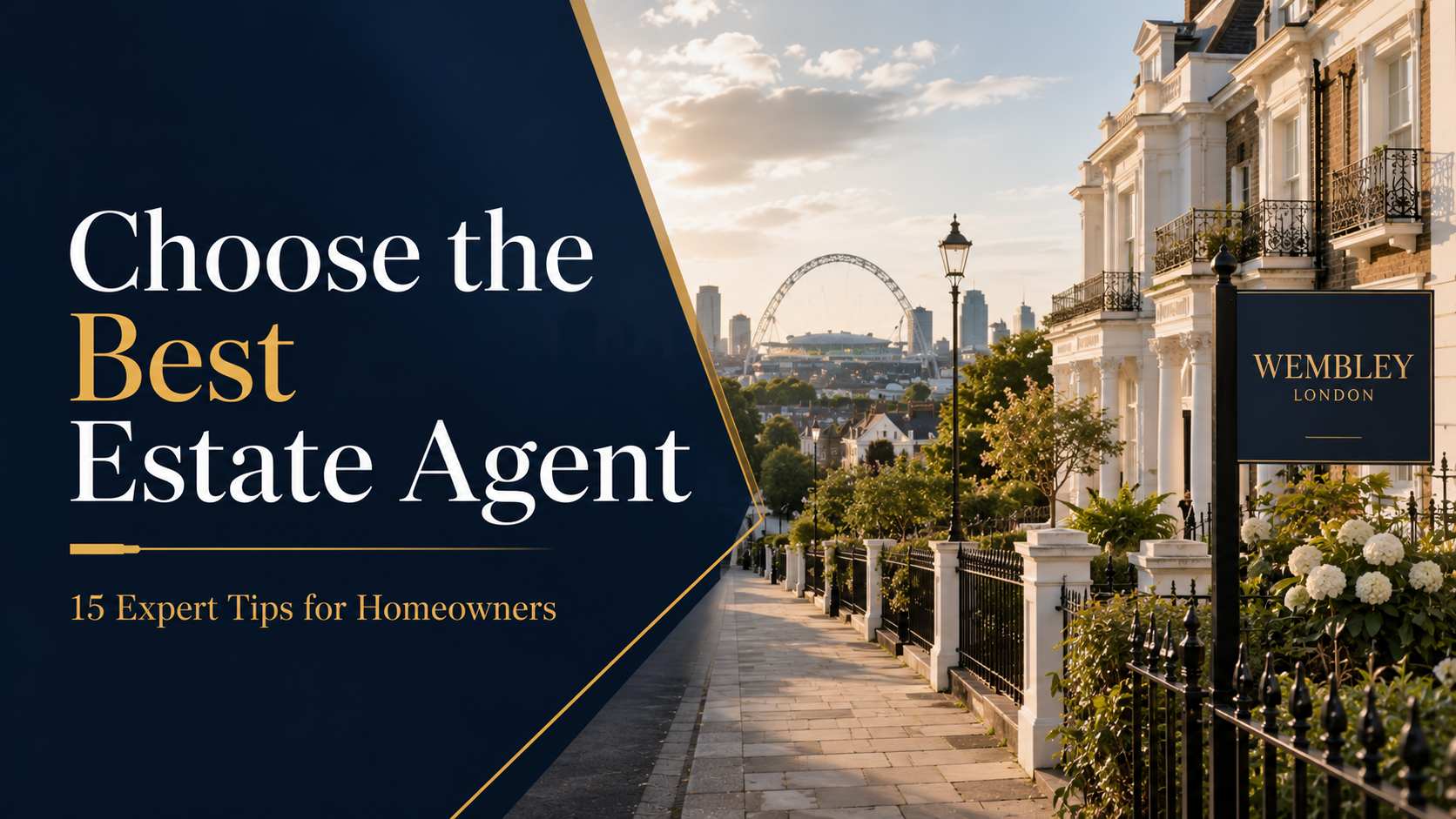How to Choose the Best Estate Agent: 15 Expert Tips for Homeowners